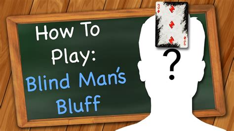 Blind man's bluff (poker) .